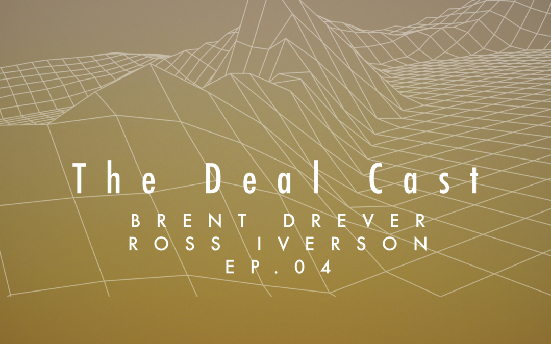 The Deal Cast Ep. 04 – Building Great Leaders